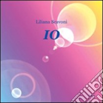 Io libro di Scavoni Liliana