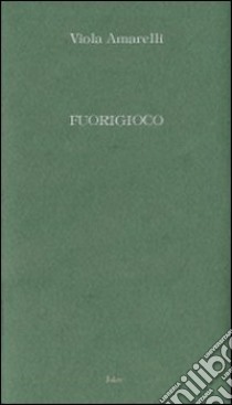 Fuorigioco libro di Amarelli Viola