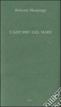 L'azzurro del mare libro di Morpurgo Roberto