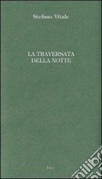 La traversata della notte libro di Vitale Stefano