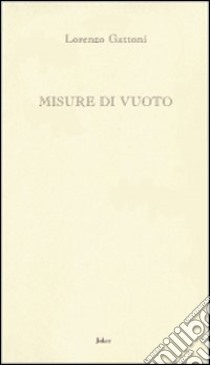 Misure di vuoto libro di Gattoni Lorenzo