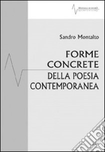 Forme concrete della poesia contemporanea libro di Montalto Sandro