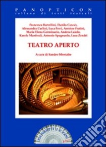 Teatro aperto libro di Montalto S. (cur.)