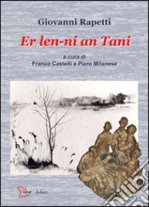 Er len-ni an Tani libro di Rapetti Giovanni; Castelli F. (cur.); Milanese P. (cur.)