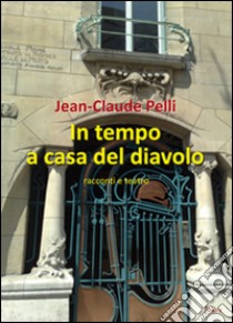 In tempo a casa del diavolo libro di Pelli Jean-Claude