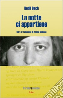 La notte ci appartiene libro di Bech Bodil; Siciliano A. (cur.)