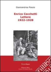 Enrico Cecchetti. Lettere 1922-1928 libro di Poesio Giannandrea