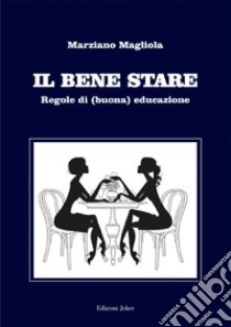 Il bene stare libro di Magliola Marziano