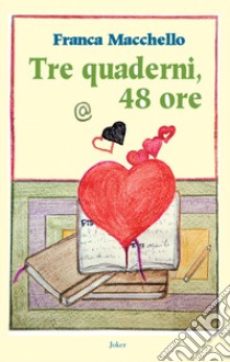 Tre quaderni, 48 ore libro di Macchello Franca