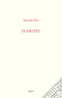 Ponente libro di Bux Antonio