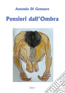 Pensieri dall'ombra libro di Di Gennaro Antonio