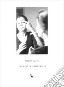 Lezioni di fotografia libro di Maffia Serena