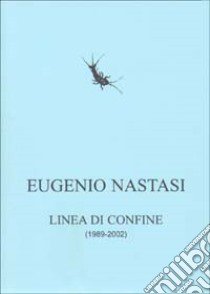 Linea di confine libro di Nastasi Eugenio