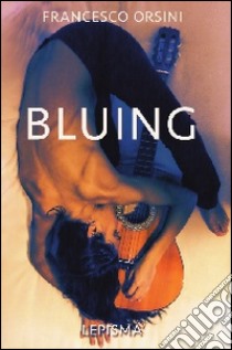 Bluing libro di Orsini Francesco