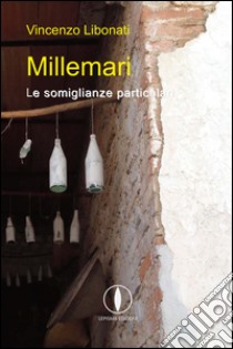 Millemari. Le somiglianze particolari libro di Libonati Vincenzo