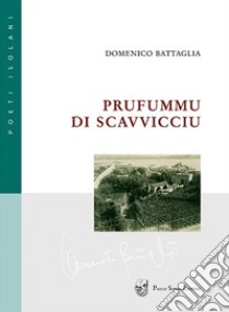 Prufummu di scavvicciu libro di Battaglia Domenico