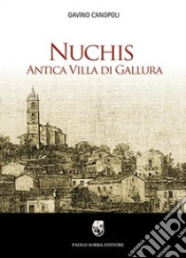 Nuchis. Antica villa di Gallura libro di Canopoli Gavino