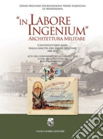 In labore ingenium. Architettura militare libro di Pastò A. M. (cur.)