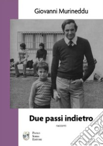 Due passi indietro libro di Murineddu Giovanni