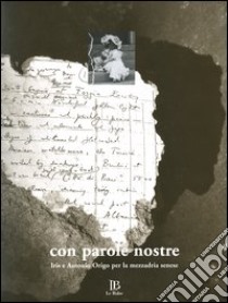 Con parole nostre. Iris e Antonio Origo per la mezzadria senese libro di Generali I. (cur.); De Simonis P. (cur.)