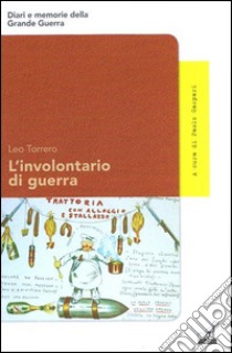 L'involontario di guerra libro di Torrero Leo; Gaspari P. (cur.)