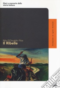 Il ribelle libro di D'Osualdo Nilo