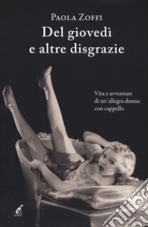 Del giovedi e altre disgrazie libro di Zoffi Paola