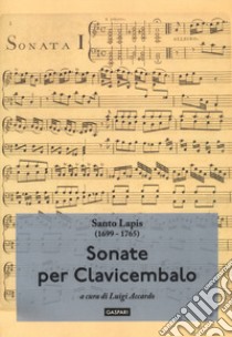 Sonate per clavicembalo libro di Lapis Santo; Accardo L. (cur.)