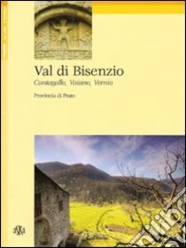 Val di Bisenzio. Cantagallo, Vaiano, Vernio libro di Gini C. (cur.)