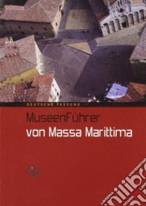 Mussen Fürher von Massa Marittima libro di Pieraccioli R. (cur.)