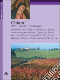 Chianti. Arte, storia, tradizioni libro di Fabbri Carlo