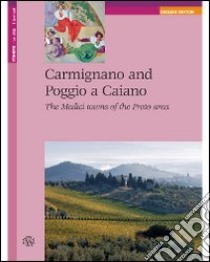 Carmignano and Poggio a Caiano. The medici towns of the Prato area libro di Foggi Rossella