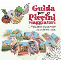 Guida per Picci(O)ni. Il Valdarno Superiore tra arte e storia libro di Donati Valentina; Tiripelli Federica; Aquiloni Laura