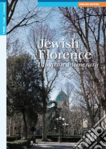 Jewish Florence. Illustrated itinerary libro di Neppi Modona Viterbo Lionella; Bossi Giovanna; Ranzato Pia