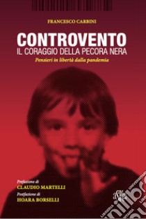 Controvento. Il coraggio della pecora nera libro di Carbini Francesco