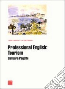 Professional english: tourism libro di Pagotto Barbara