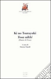 Tosa Nikki (Diario di Tosa) libro di Ki Tsurayuki; Vignali S. (cur.)