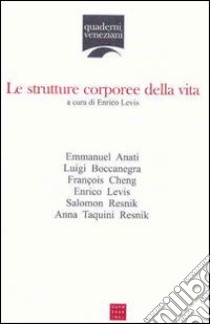 Le strutture corporee della vita libro di Levis E. (cur.)