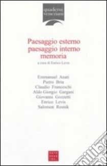 Paesaggio esterno, paesaggio interno, memoria libro di Levis E. (cur.)