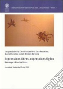 Expressions libres, expressions figèes. Hommage à Maurice Gross libro