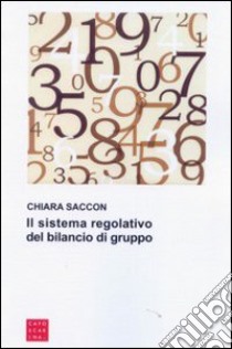 Il sistema regolativo del bilancio di gruppo libro di Saccon Chiara