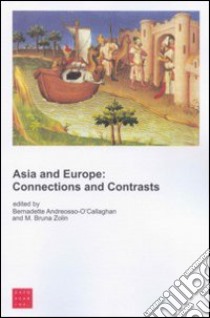 Asia and Europe. Connections and contrasts libro di Andreosso-O'Callaghan B. (cur.); Zolin M. B. (cur.)