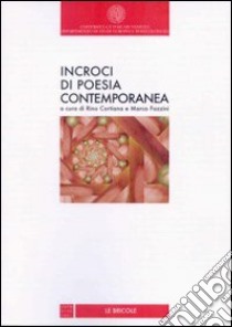 Incroci di poesia contemporanea libro di Cortiana R. (cur.); Fazzini M. (cur.)