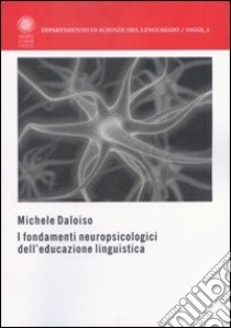 I fondamenti neuropsicologici dell'educazione linguistica libro di Daloiso Michele