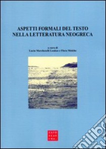 Aspetti formali del testo nella letteratura neogreca libro di Marcheselli Loukas L. (cur.); Molcho F. (cur.)
