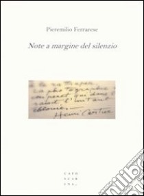 Note a margine del silenzio libro di Ferrarese Pieremilio