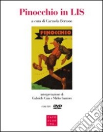 Pinocchio in LIS. Con DVD libro di Bertone C. (cur.)