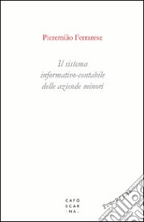 Il sistema informativo-contabile delle aziende minori libro di Ferrarese Pieremilio