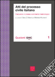 Atti del processo civile italiano. Traduzione in cinese e commento traduttologico libro di D'Attoma Sara; Mannoni Michele