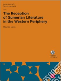 The reception of sumerian literature in the western periphery libro di Viano Maurizio